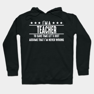 Teacher Never Wrong  Teacher Shirt Gift For Teacher Hoodie